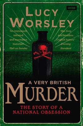 A Very British Murder with Lucy Worsley