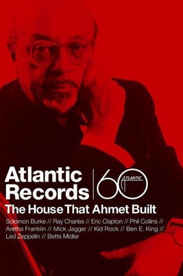 Atlantic Records: The House That Ahmet Built