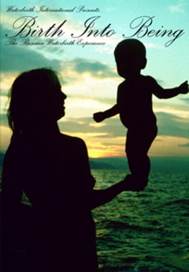 Birth Into Being - The Russian Waterbirth Experience poster