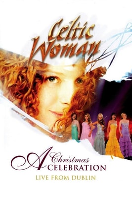 Celtic Woman: A Christmas Celebration