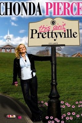Chonda Pierce: This Ain't Prettyville