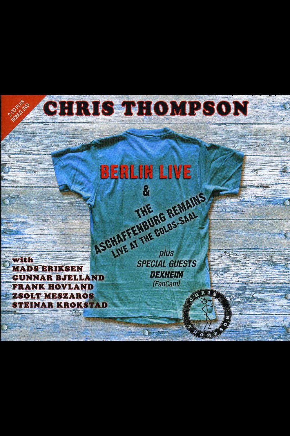Chris Thompson: Live At The Colos-saal / The Aschaffenburg Remains poster