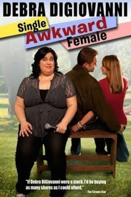 Debra Digiovanni: Single, Awkward, Female