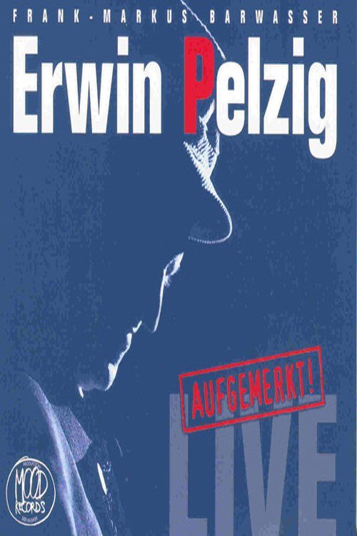 Erwin Pelzig - Aufgemerkt poster
