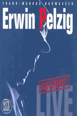 Erwin Pelzig - Aufgemerkt