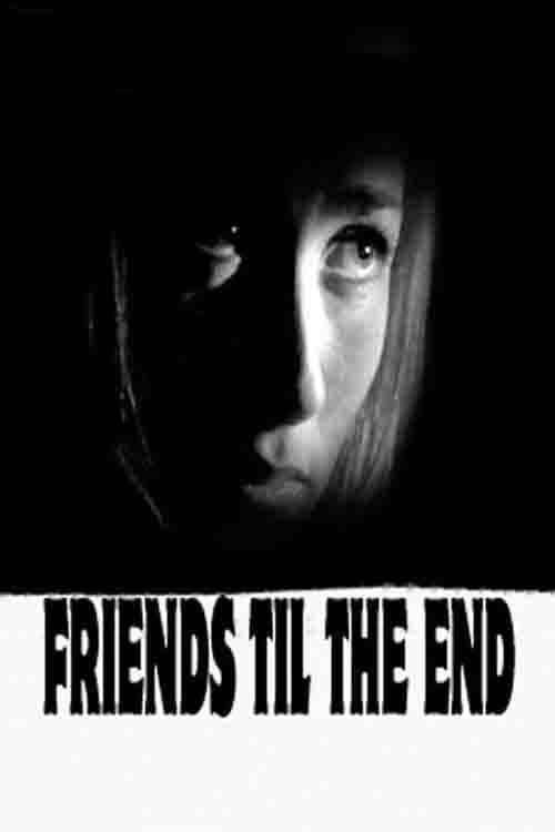 Friends 'Til The End poster