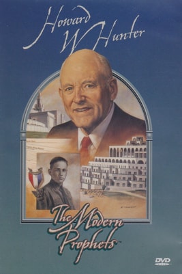 Howard W. Hunter: Modern Day Prophet