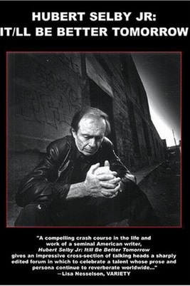 Hubert Selby Jr: It' ll Be Better Tomorrow