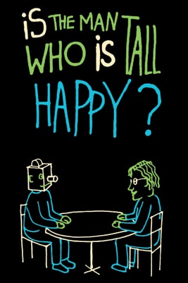 Is the Man Who Is Tall Happy?