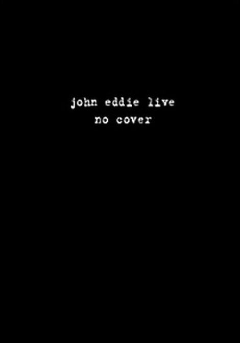John Eddie Live:  No Cover poster