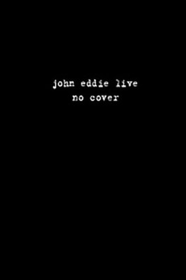 John Eddie Live:  No Cover