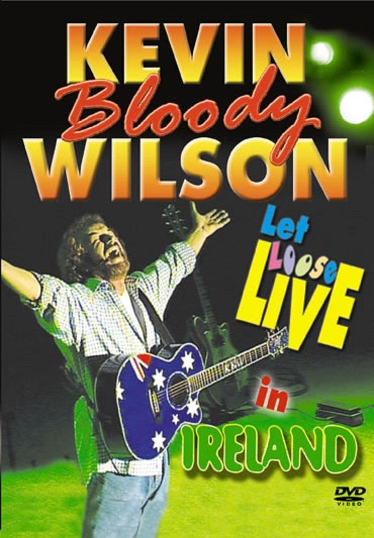 Kevin Bloody Wilson - Let Loose Live In Ireland poster