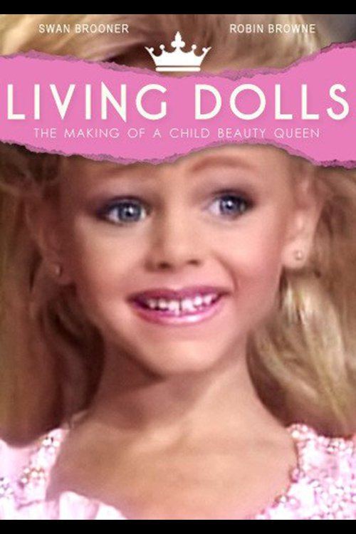Living Dolls: The Making of a Child Beauty Queen poster
