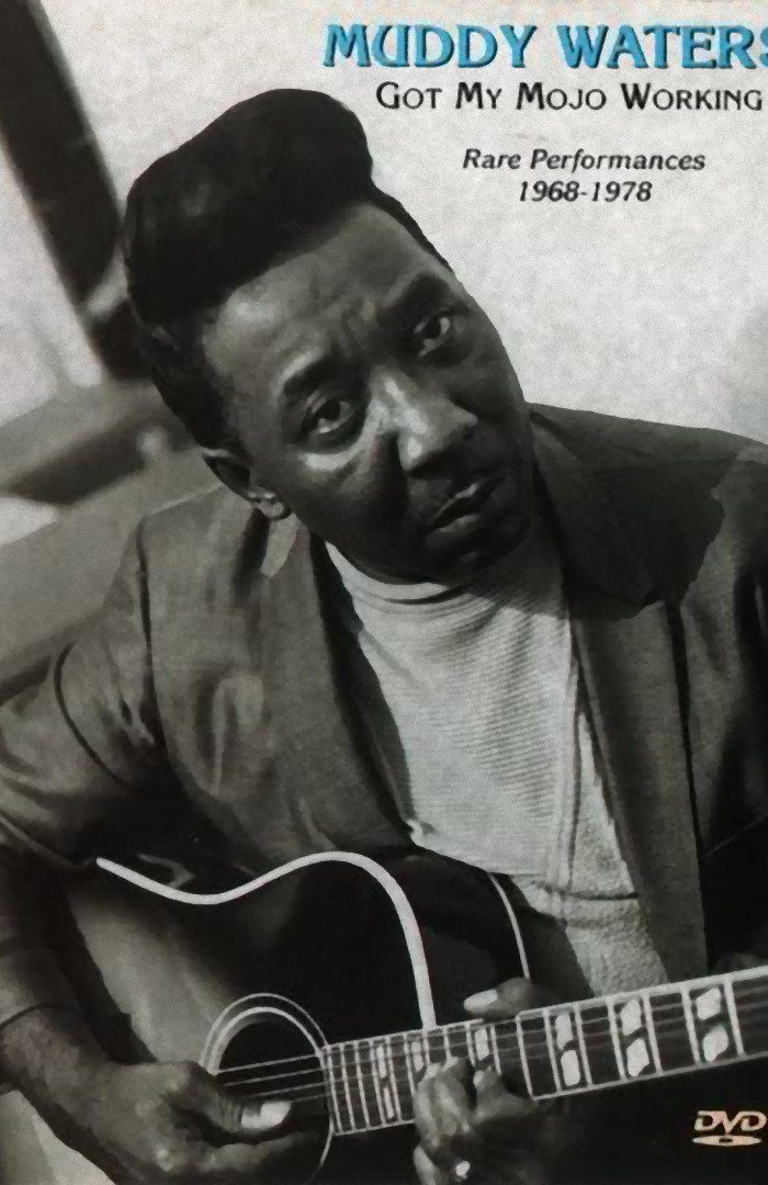 Muddy Waters - Got My Mojo Working - Rare Performances 1968-1978 poster