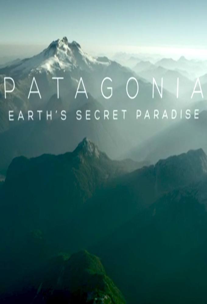 Patagonia: Earth's Secret Paradise poster