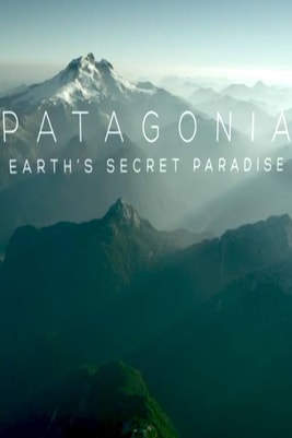 Patagonia: Earth's Secret Paradise