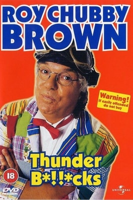 Roy Chubby Brown: Thunder B*!!*cks