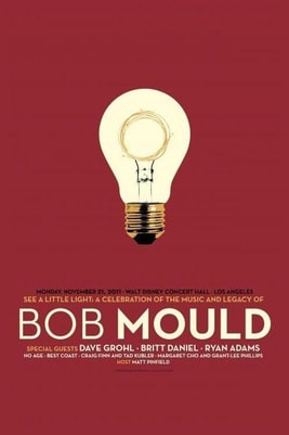 See A Little Light: A Celebration of the Music and Legacy of Bob Mould
