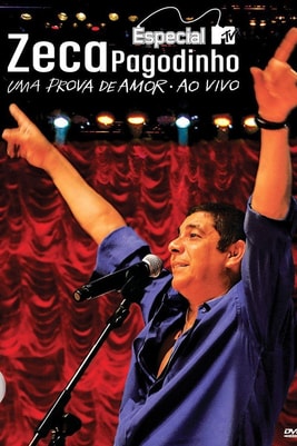 Zeca Pagodinho: DVD MTV Especial - Uma Prova de Amor ao Vivo