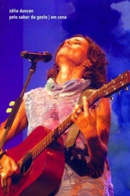 Zélia Duncan – Pelo Sabor do Gesto Em Cena Ao Vivo